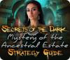 Permainan Secrets of the Dark: Mystery of the Ancestral Estate Strategy Guide