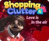 Permainan Shopping Clutter 6: Love is in the air