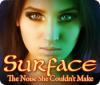 Permainan Surface: The Noise She Couldn't Make