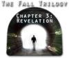 Permainan The Fall Trilogy Chapter 3: Revelation