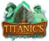 Permainan Titanic's Keys to the Past